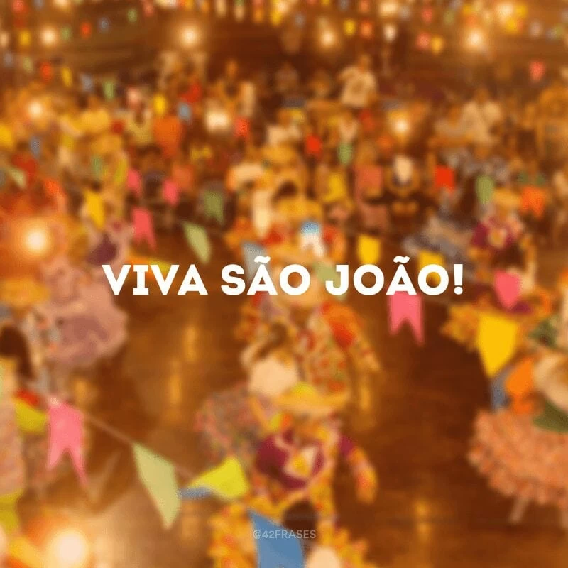Viva São João! 
