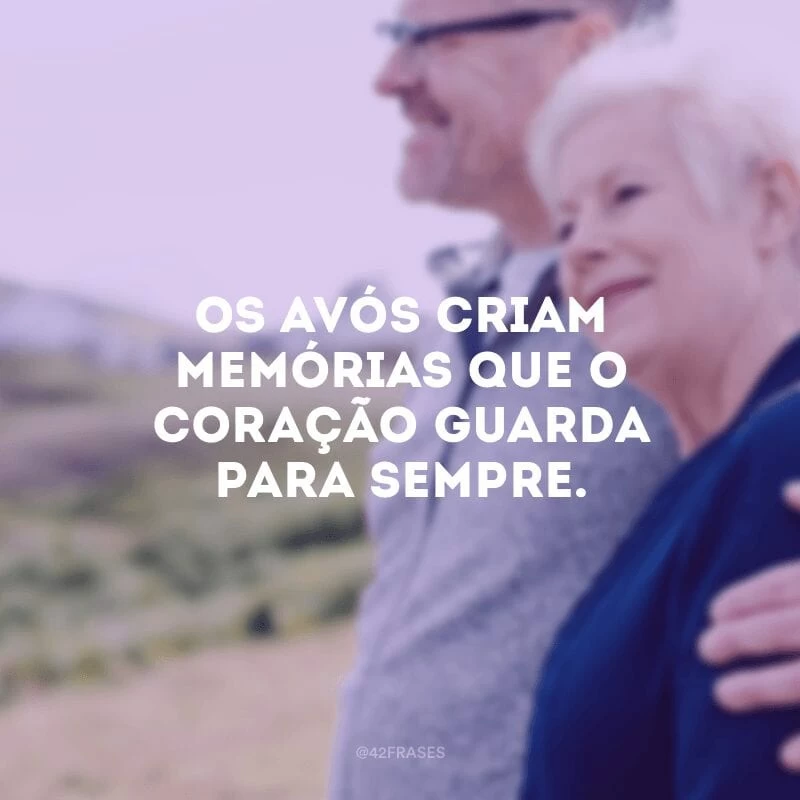 Os avós criam memórias que o coração guarda para sempre.