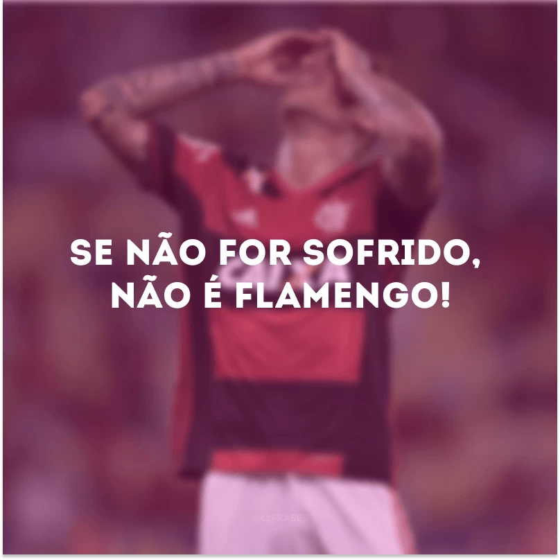 Se não for sofrido, não é Flamengo!