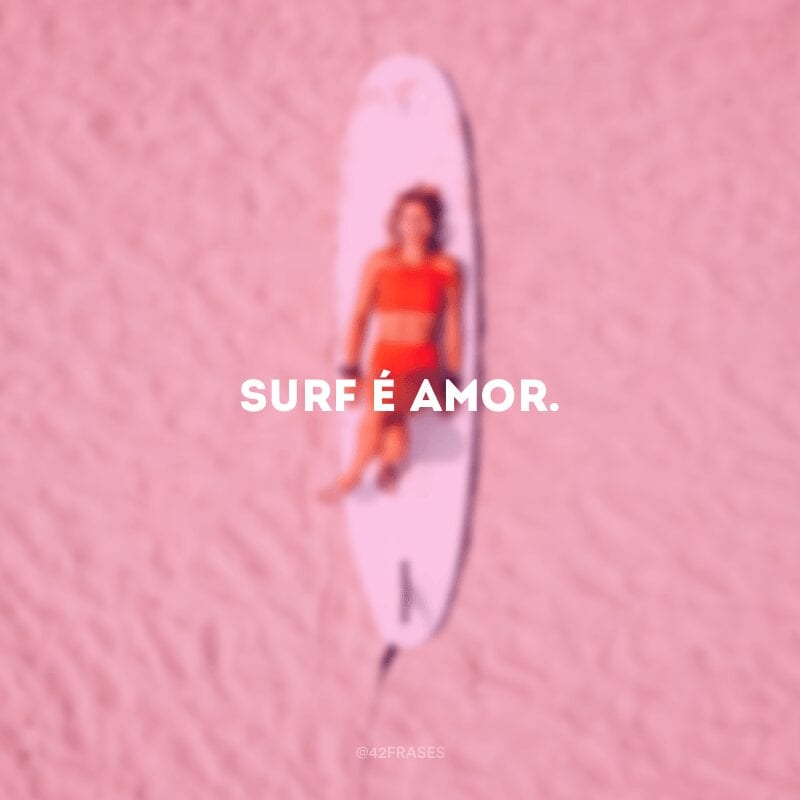 Surf é amor.