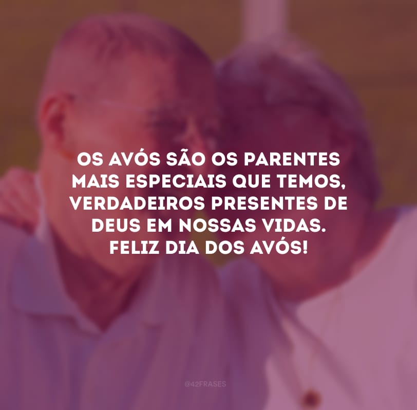 Os avós são os parentes mais especiais que temos, verdadeiros presentes de Deus em nossas vidas. Feliz Dia dos Avós!