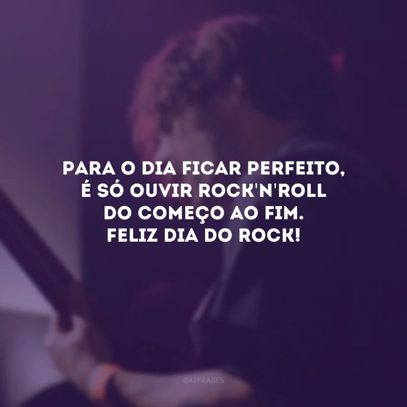 Para o dia ficar perfeito, é só ouvir rock\'n\'roll do começo ao fim. Feliz Dia do Rock!