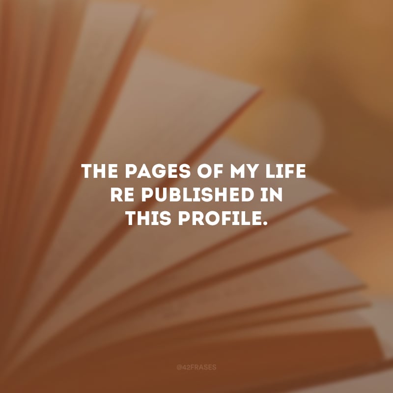 The pages of my life are published in this profile. (As páginas da minha vida são publicadas neste perfil.)