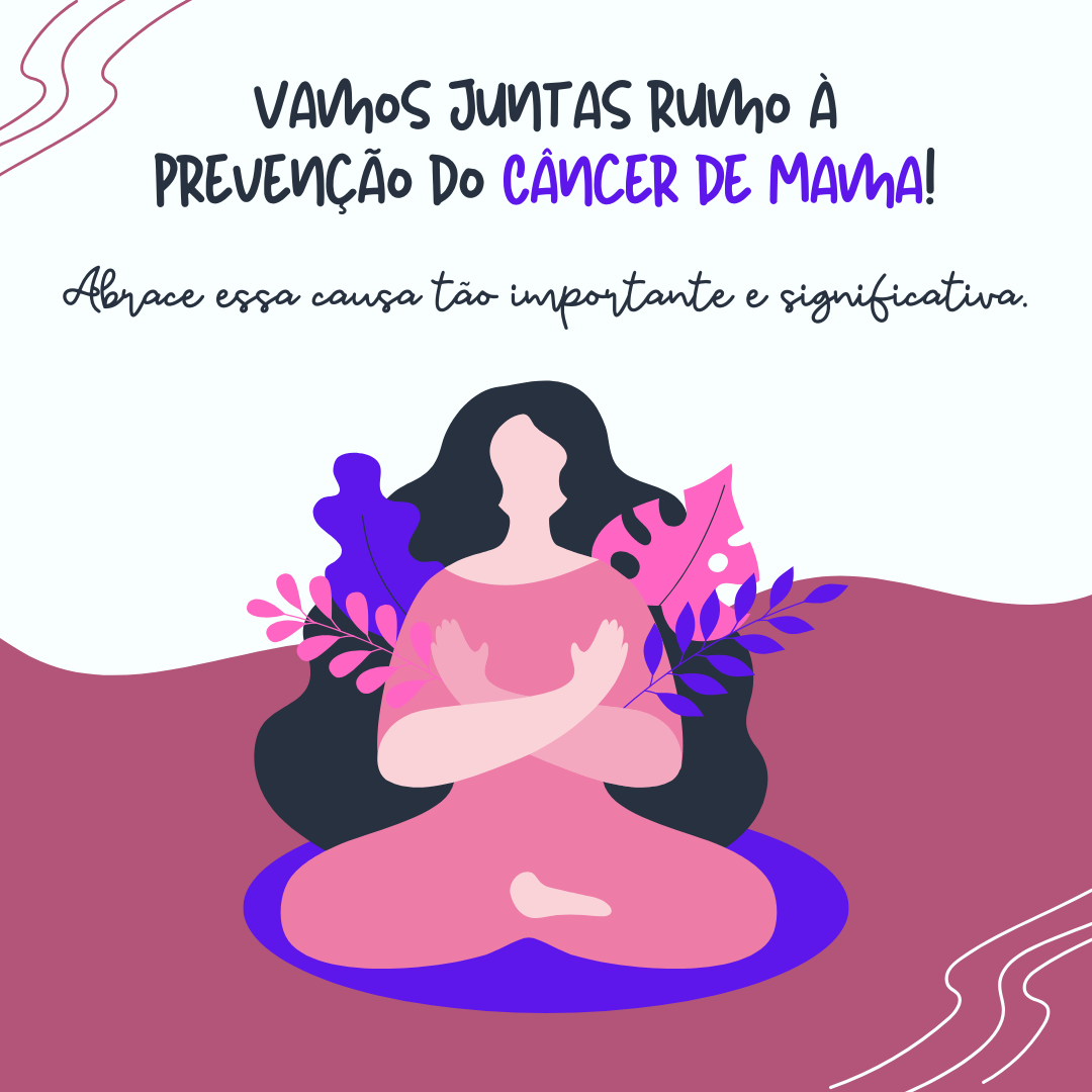 Vamos juntas rumo à prevenção do Câncer de Mama! Abrace essa causa tão importante e significativa.