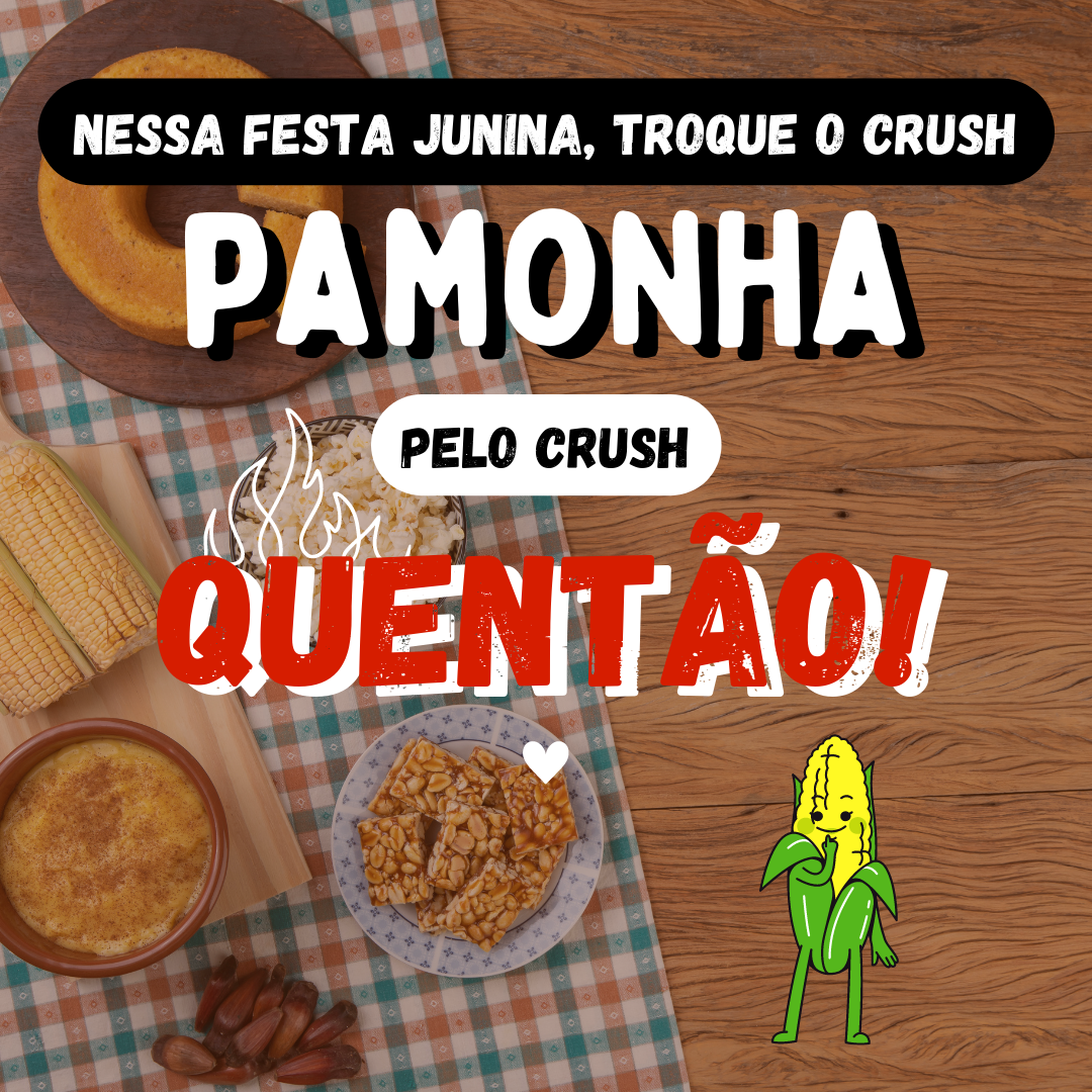 Nessa Festa Junina, troque o crush pamonha pelo crush quentão!